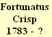 Fortunatus
Crisp
1783 - ?